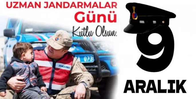 9 Aralık Uzman Jandarma Günü Kutlu Olsun!