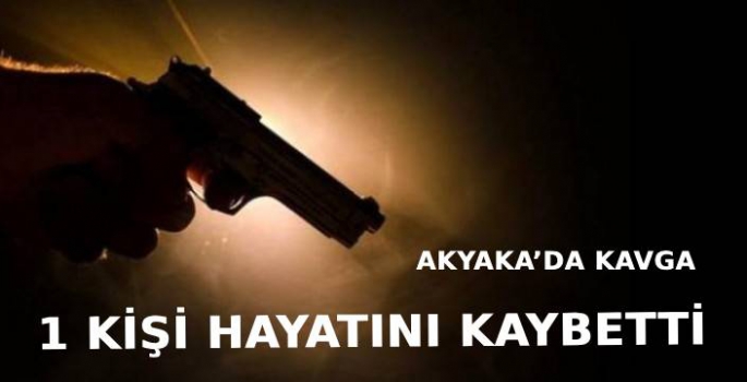 Akyaka'da Kavga: 1 Ölü