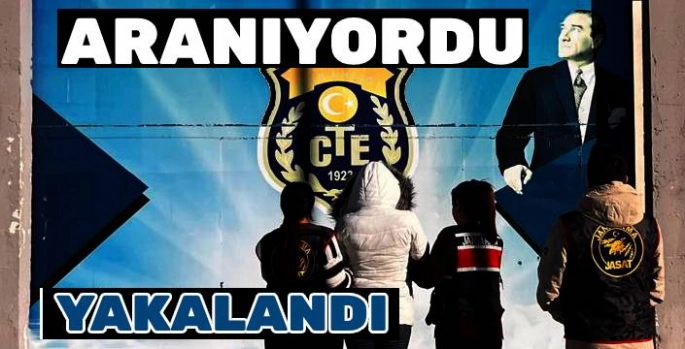 Aranıyordu, Yakalandı!