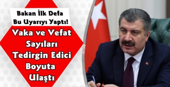 Bakan Koca Artan Korona Vaka Sayısı İçin Uyardı