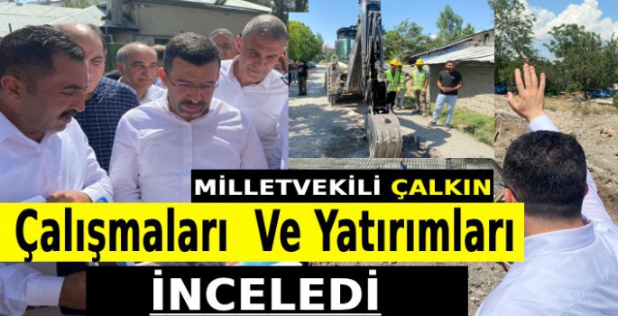 Çalkın Kağızman'da Doğalgaz Çalışmalarını ve Yatırımları Yerinde İnceledi 