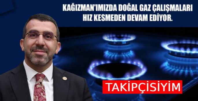 Çalkın, ' Kağızman Doğalgazı Tamamlanacak, Takipçisiyim'