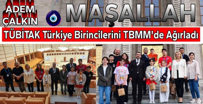 Çalkın, TÜBİTAK Türkiye Birincilerini Ağırladı