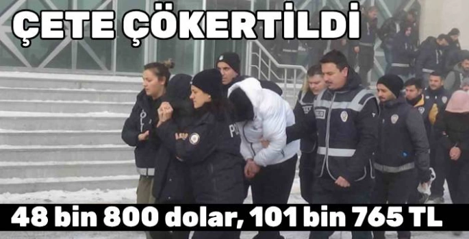 Çete Çökertildi: 48 bin 800 dolar, 101 bin 765 TL Ele Geçirildi