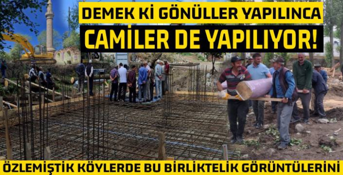 Demek ki Gönüller Yapılınca Camiler de Yapılıyor!