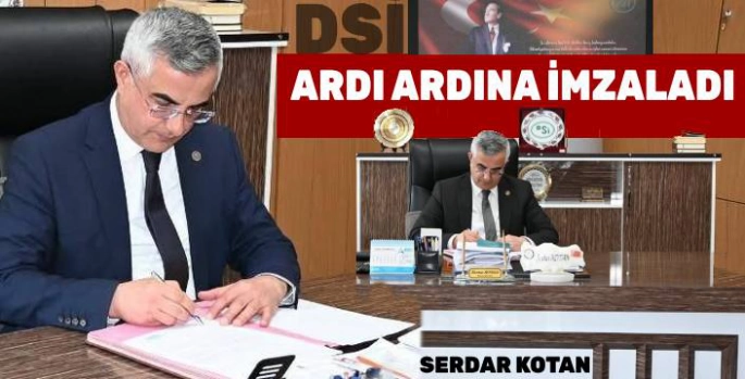 DSİ, Ardı Ardına İmzaladı!