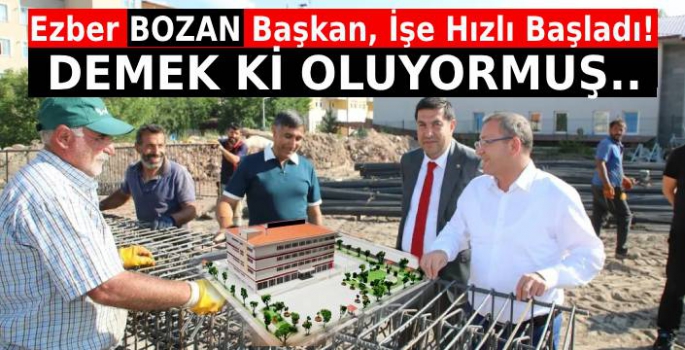 Ezber BOZAN Başkan, İşe Hızlı Başladı!