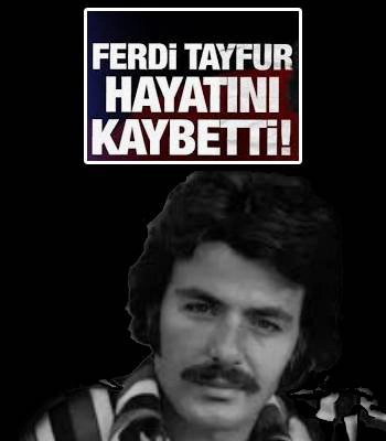 Ferdi Tayfur Hayatını Kaybetti