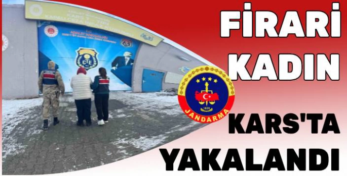 Firari Kadın Jandarma Tarafından Kars'ta Yakalandı