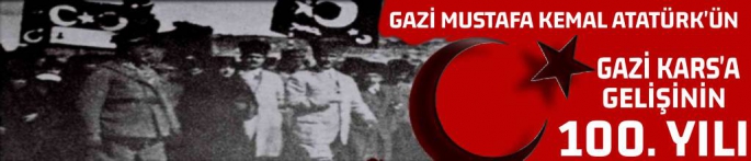 Gazi Mustafa Kemal Atatürk'ün Gazi Kars'a Gelişinin 100. Yılı