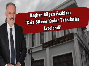 Başkan Ayhan Bilgen Açıkladı Kriz Bitene Kadar Tahsilat Yapılmayacak