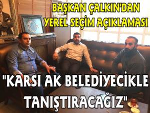 Başkan Çalkınla Yerel Seçim İstişaresi