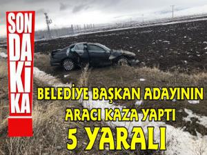 Belediye Başkan adayı kaza geçirdi: 5 yaralı