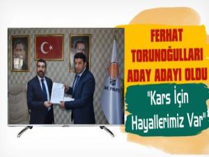 Ferhat Torunoğulları Kars Belediye Başkan Aday Adaylığı Başvurusunu Yaptı