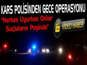 Kars Polisinden Gece Operasyonu