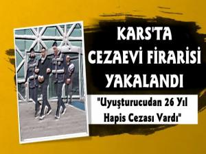 Kars'ta 26 Yıl Cezası Olan Firari Mahkum Polis Ekiplerinden Kaçamadı