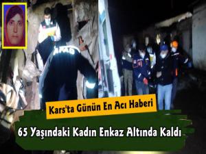 Kars'ta Ev Yıkıldı 65 Yaşındaki Kadın Yaşamını Yitirdi