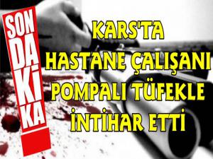 Kars'ta Hastane Çalışanı İntihar Etti