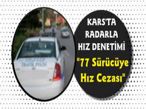 Kars'ta İki Günde 77 Sürücüye Radar Cezası