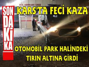 Kars'ta Otomobil Park Halindeki Tıra Çarptı