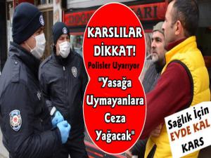 Kars'ta Sokağa Çıkma Yasağına Uymayanlara Doğrudan Ceza Yazılıyor