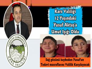 Kars Valiliği  Gözünü Kaybeden 12 Yaşındaki Yusuf Aktaş İçin Seferber Oldu