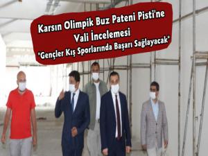 Kars Valisi Türker Öksüz Buz Pateni Pisti İnşaatını İnceledi