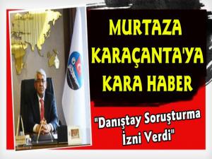 Murtaza Karaçanta İçin Danıştay'dan Soruşturma İzni