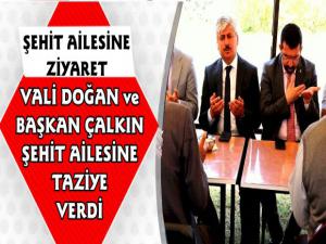 Vali Doğan ve Başkan Çalkın'dan Şehit Ailesine Taziye Ziyareti