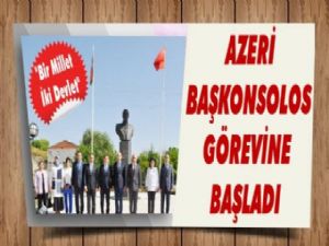 Azeri Başkonsolos Görevine Başladı