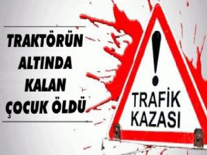 Sarıkamış'ta traktörün çarptığı çocuk öldü