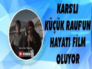 Kars'lı Küçük Rauf'un Hayatı film oluyor