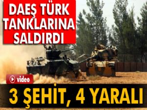 DEAŞ Türk tanklarına saldırdı: 3 şehit, 4 yaralı