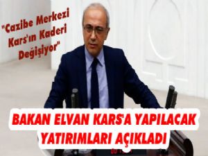 Bakan Elvan 'Cazibe Merkezi Kars'a Yapılacak Yatırımları Anlattı