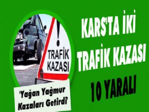 Kars'ta 2 Trafik Kazası; 10 Yaralı