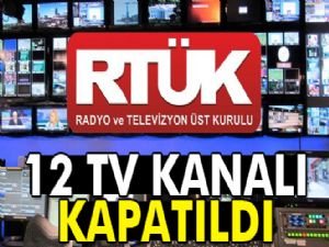 RTÜK, 12 TV kanalını kapattı