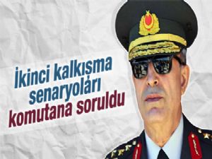 Genel Kurmay Başkanı 2. Kalkışmayı Açıkladı