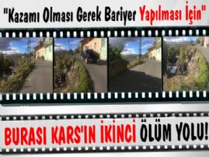 İşte Kars'ın İkinci Ölüm Yolu!