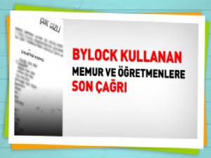 Bylock kullanan memurlara son çağrı