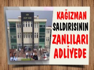 Kağızman Saldırısının Zanlıları Hakim Karşısında