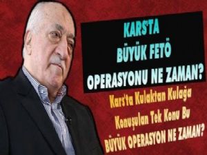 Kars'ta Kapsamlı Fetö Temizliği Başlıyor