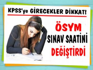 KPSS'ye Girecekler Dikkat, Sınav Saati Değişti