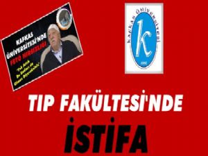 Kafkas Üniversitesi'nde İstifa