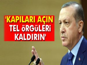 'Kapıları açın, tel örgüleri kaldırın'