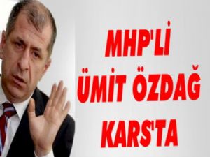 MHP'li Ümit Özdağ Kars'ta