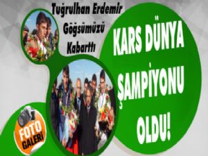 Kars Dünya Şampiyonu Oldu!