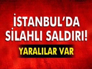 İstanbul'da Silahlı Saldırı