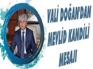 Vali Doğan'dan 'Mevlid Kandili' mesajı