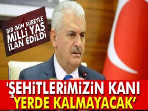 Yıldırım: 'Aziz şehitlerimizin kanı yerde kalmayacak'