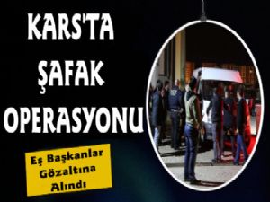 Kağızman'da Şafak Operasyonu